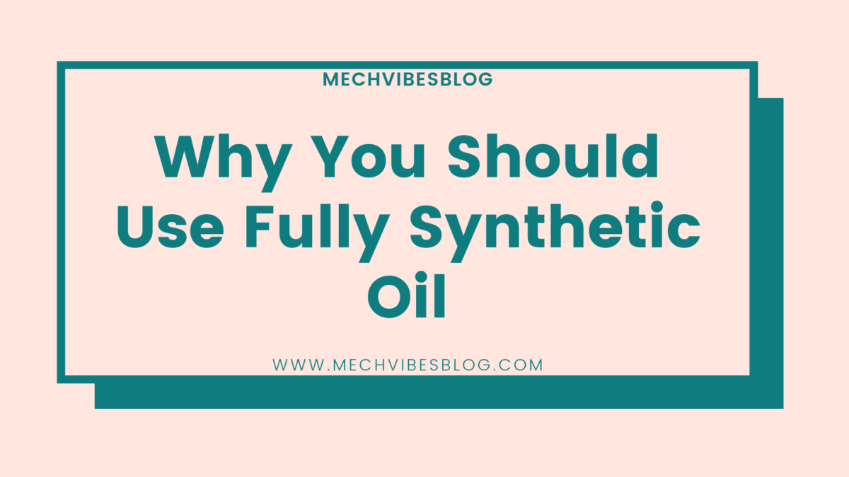 Why-you-should-use-fully-synthetic-oil