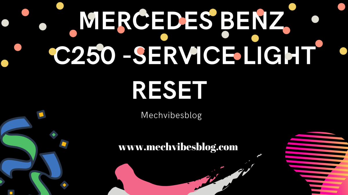 MERCEDES-BENZ-C250 -SERVICE-LIGHT-RESET