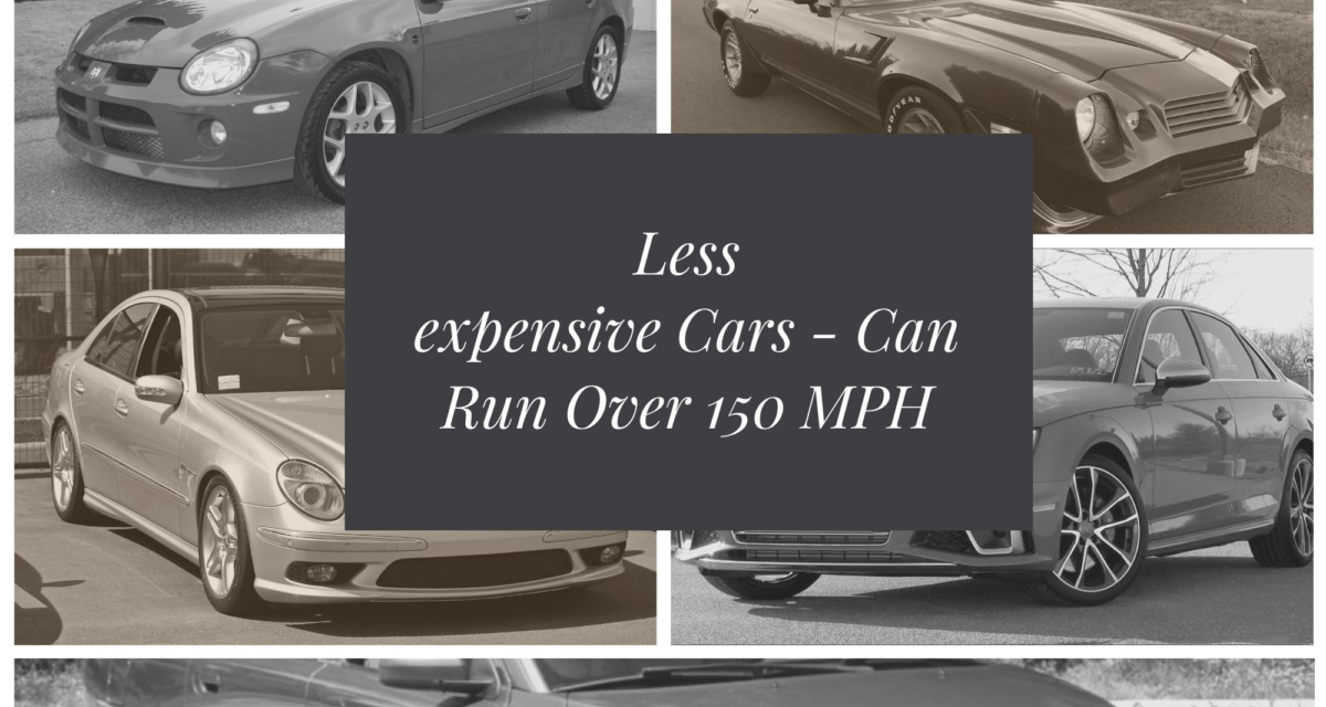 Top 10 Less Expensive Cars That Can Run Over 150 MPH